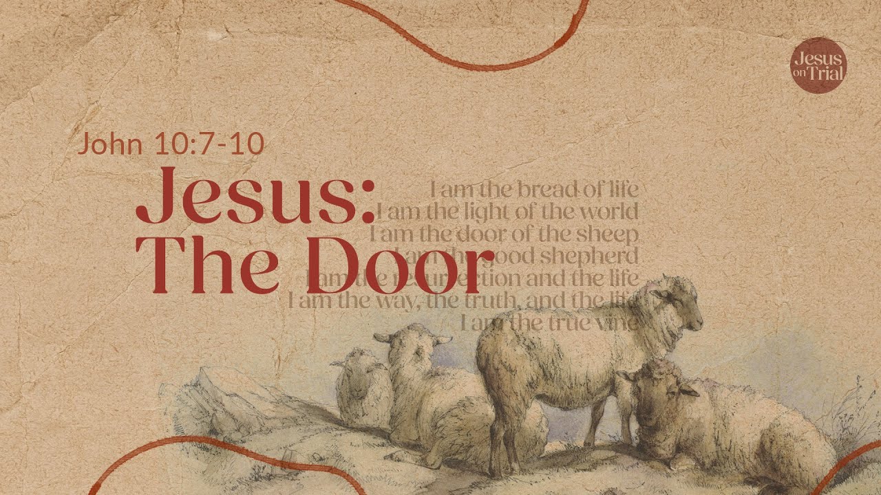 Jesus: The Door | John 10:7-10