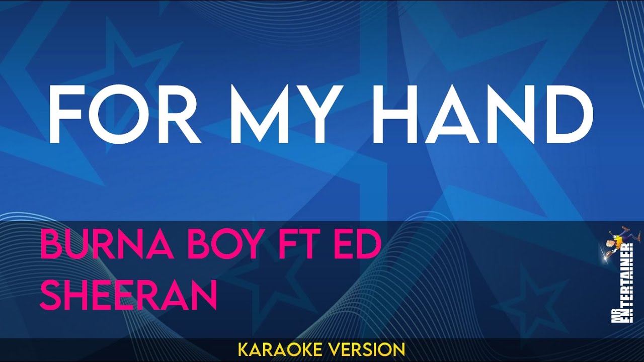 For My Hand - Burna Boy ft Ed Sheeran (KARAOKE)