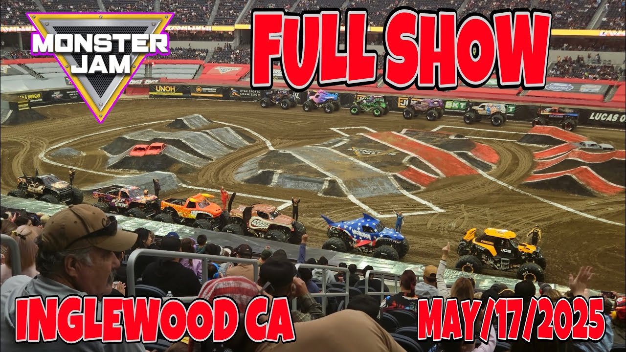 Monster Jam Inglewood CA, May/17/2025, Full Show!!