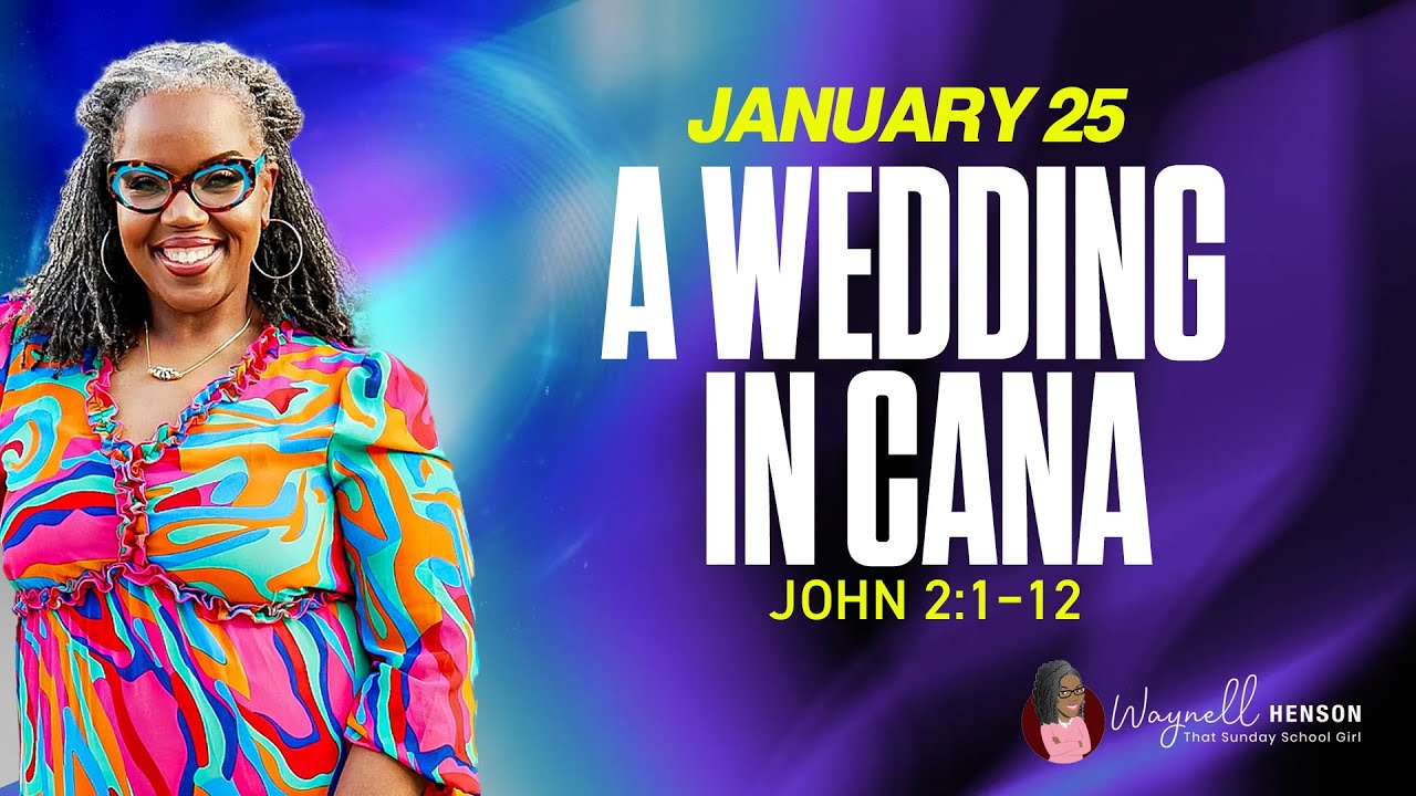 A Wedding in Cana | John 2:1–12 | COGIC Sunday School | January 25, 2026