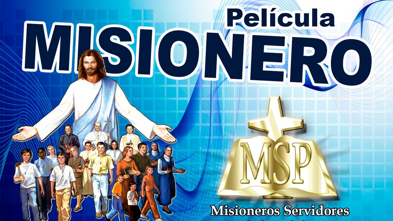 Película  Misionero MSP - Misioneros Servidores de la Palabra