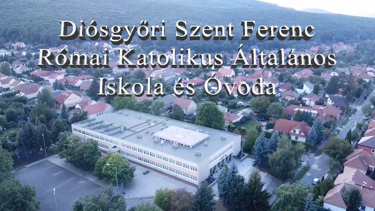 Diósgyőri Szent Ferenc Római Katolikus Általános Iskola és Óvoda - Bemutatkozunk