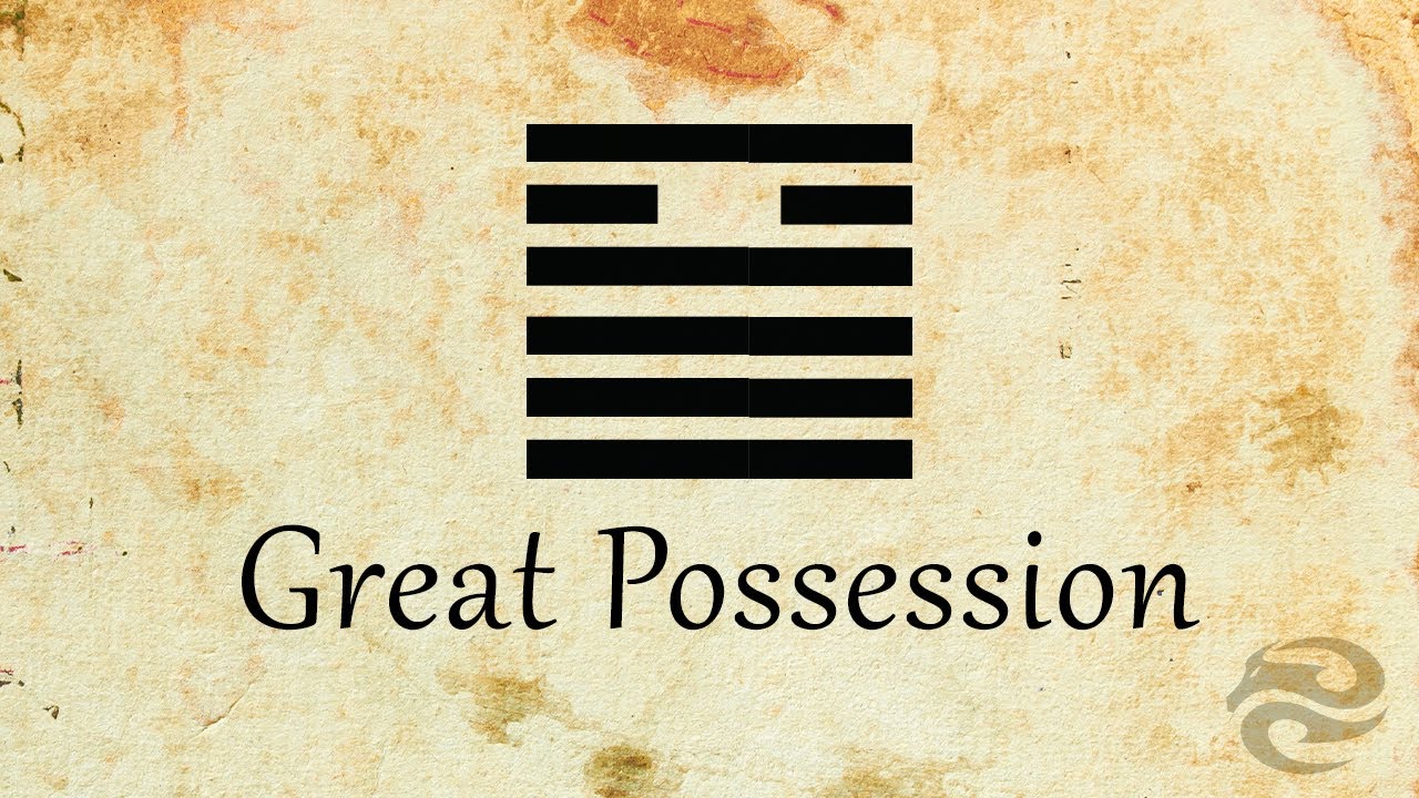 Hexagram 14: Great Possession | Refocus your life with this mental exercise