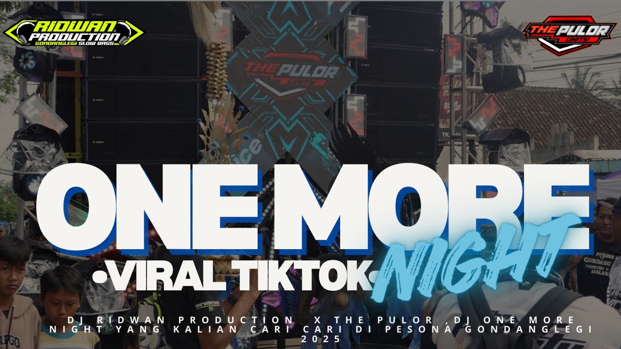DJ ONE MORE NIGHT ||PESONA GONDANGLEGI X RIDWAN PRODUCTION | DJ YANG KALIAN CARI CARI ‼️