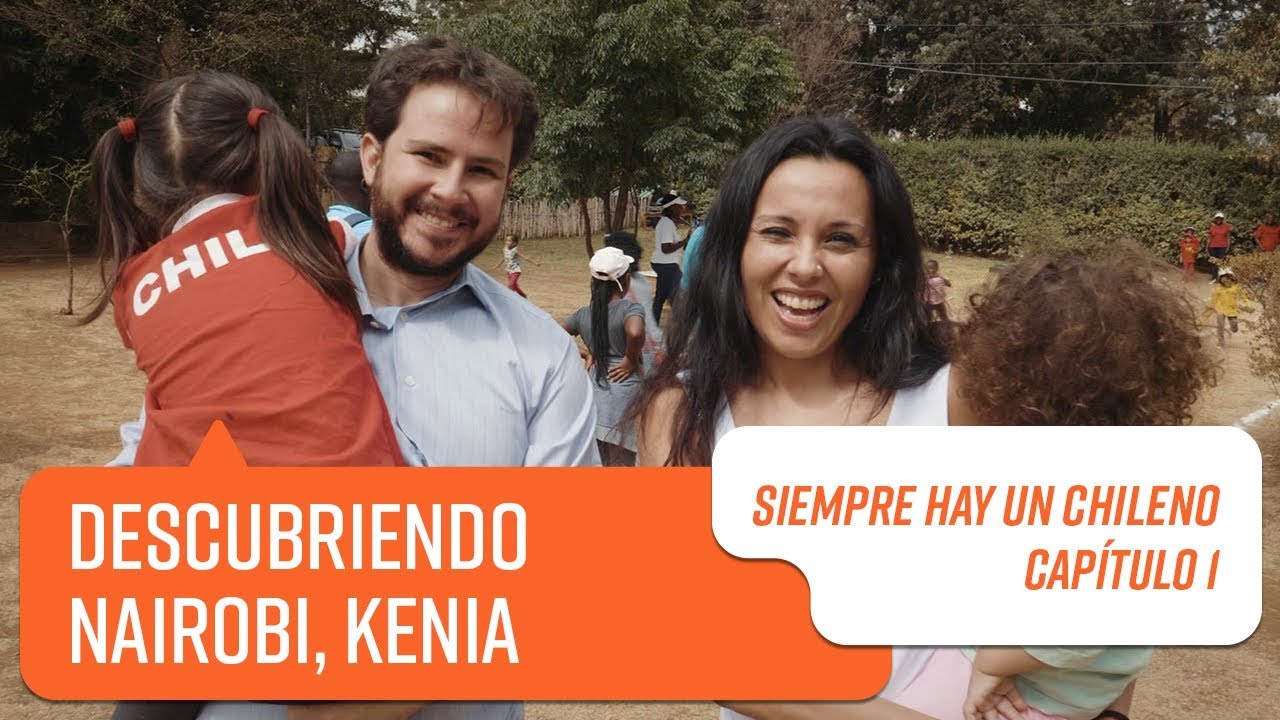 Capítulo 1: Nairobi, Kenia | Siempre hay un chileno 2020