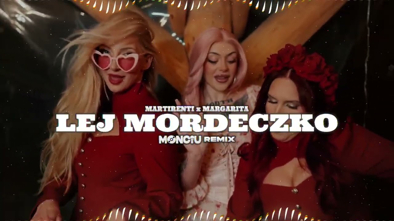 Martirenti & Margarita - Lej Mordeczko (Monciu Remix)