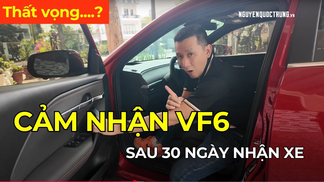 Cảm nhận sau 1 tháng đổi xe Ranger qua chạy Vinfast VF6 - Nguyễn Quốc Trung