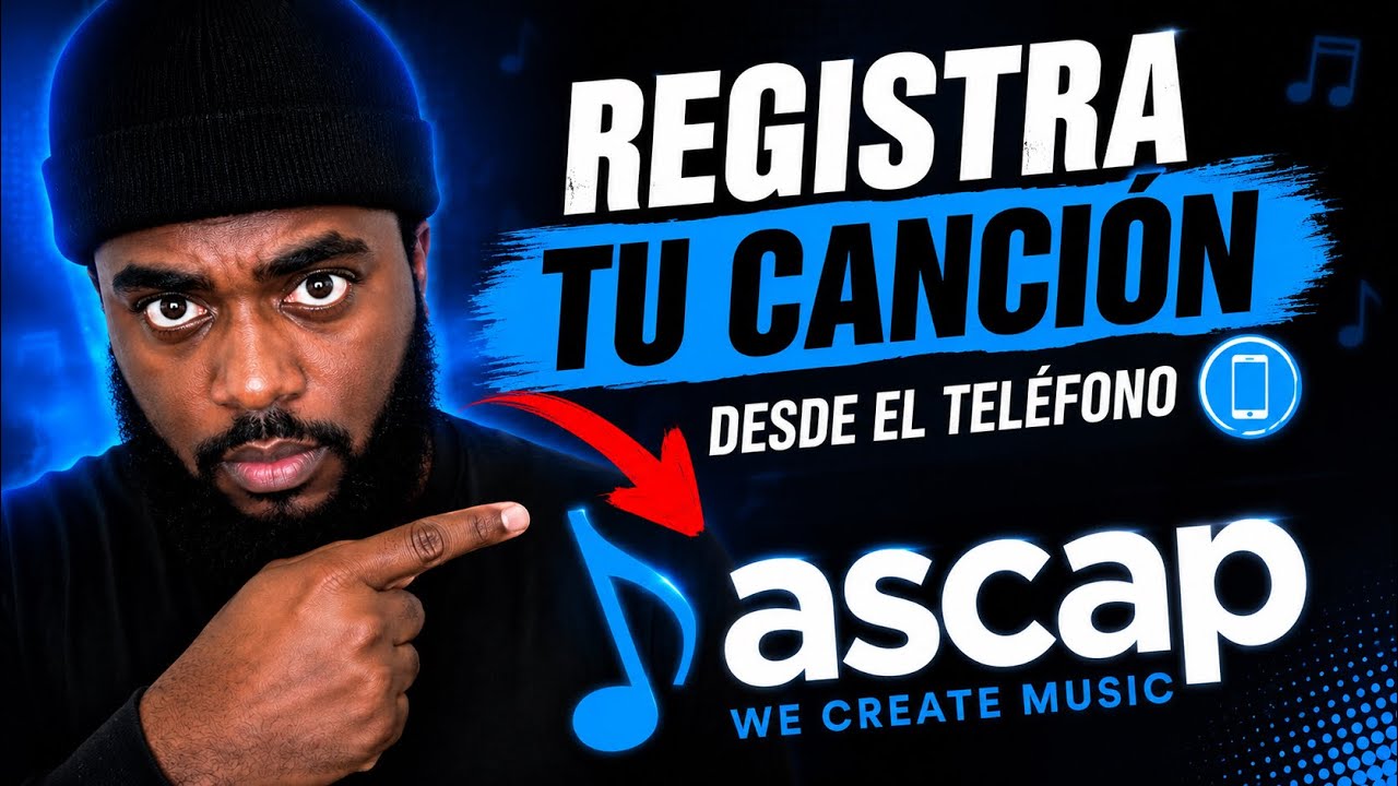 GUÍA PASÓ A PASÓ PARA REGISTRAR TU CANCIÓN EN ASCAP
