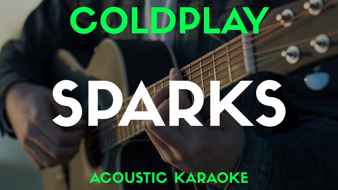 SPARKS - COLDPLAY | ACOUSTIC KARAOKE VERSION Song With Lyrics Original Key