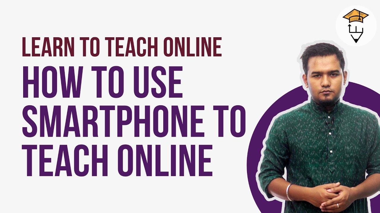 How to Use Smartphone to Teach Online Through Video Classes | Learn To Teach Online