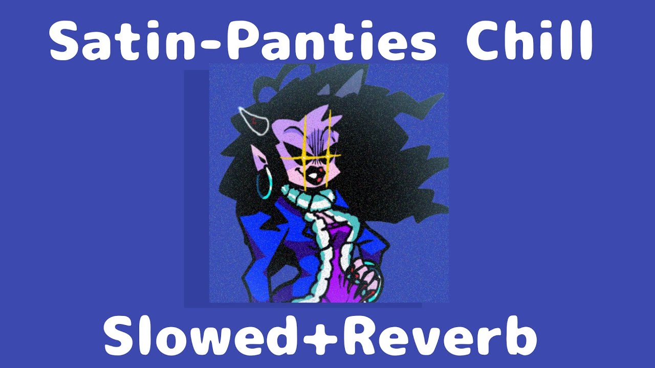 Friday Night Funkin': Chill-Sides 2.0: Satin-Panties (Slowed+Reverb)