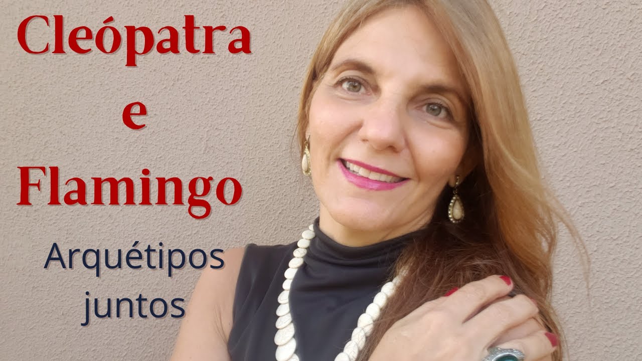 Como equilibrar o arquétipo da Cleópatra com o Arquétipo do Flamingo
