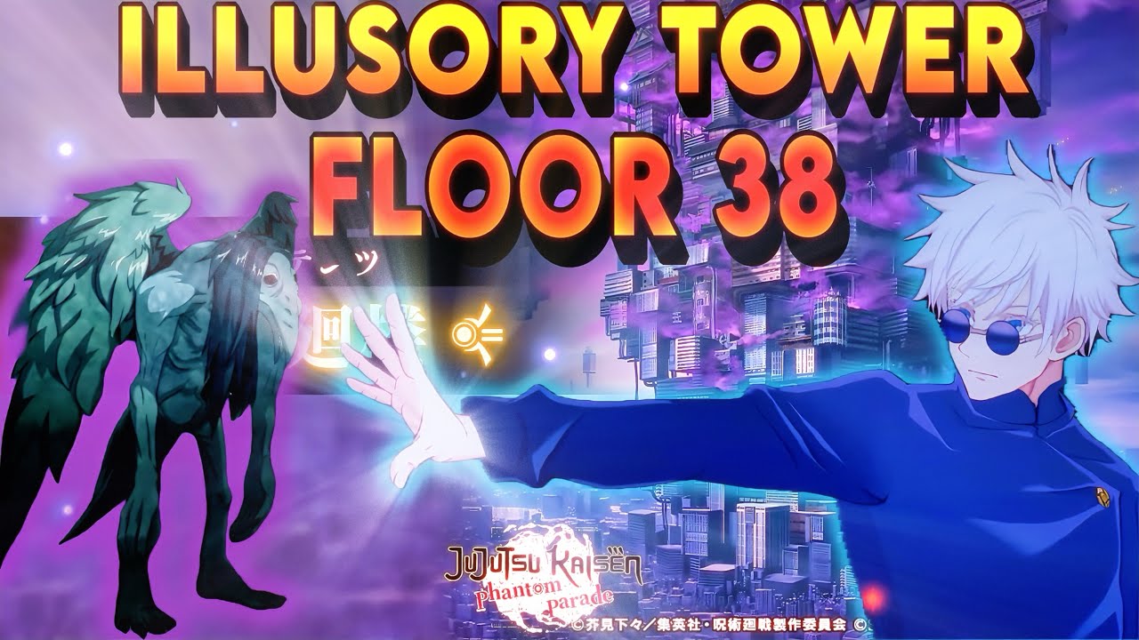 ILLUSORY TOWER FLOOR 38 &diams;️JUJUTSU KAISEN PHANTOM PARADE