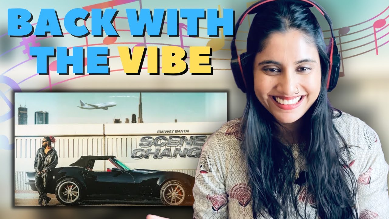 EMIWAY - SCENE CHANGE  REACTION | OFFICIAL MUSIC VIDEO (EXPLICIT) | Ashmita Reacts