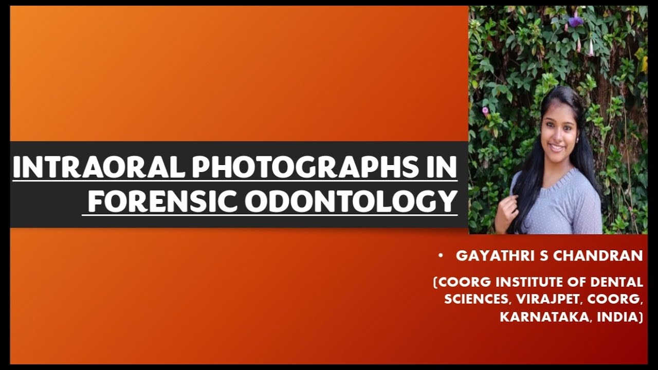 EI11: INTRAORAL PHOTOGRAPHS IN FORENSIC ODONTOLOGY