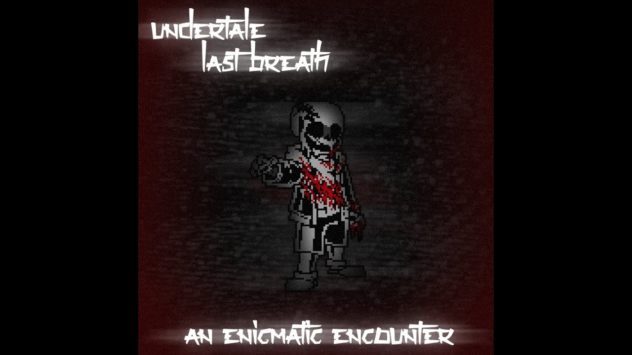 【Undertale : Last Breath】An Enigmatic Encounter [Old Cover / Cover ver.1]