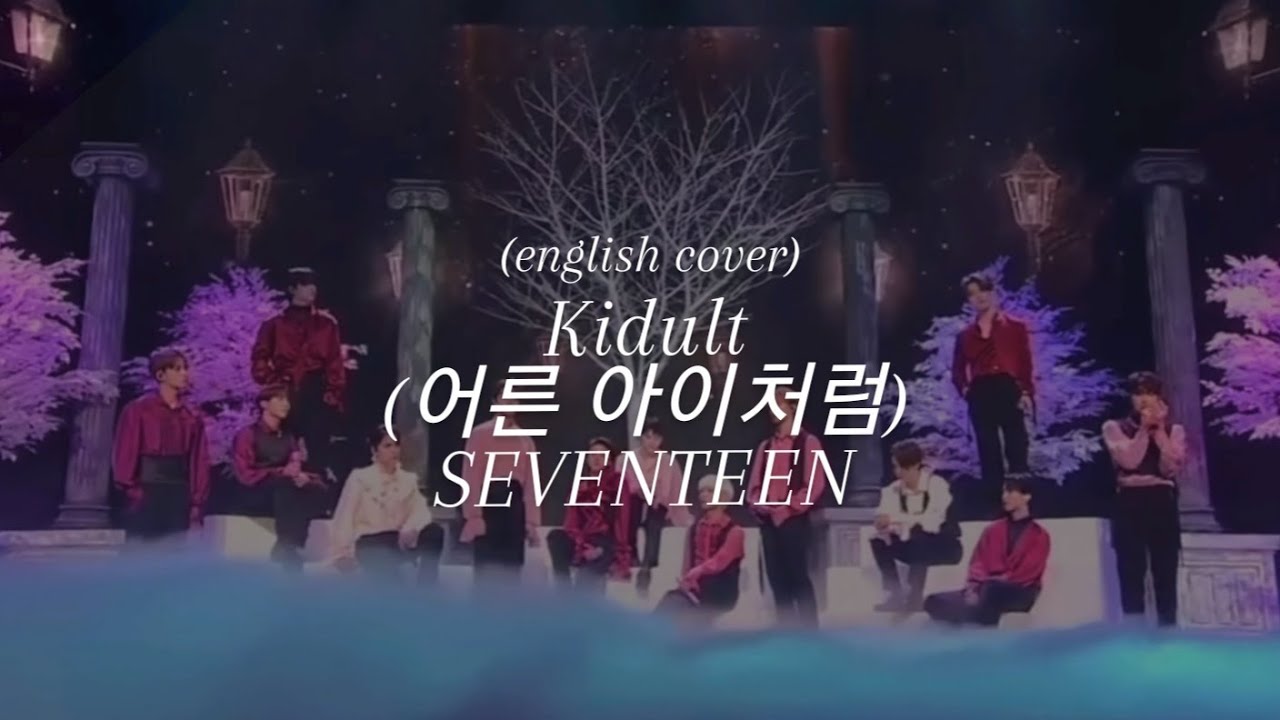 english cover |  Kidult (어른 아이처럼) by SEVENTEEN