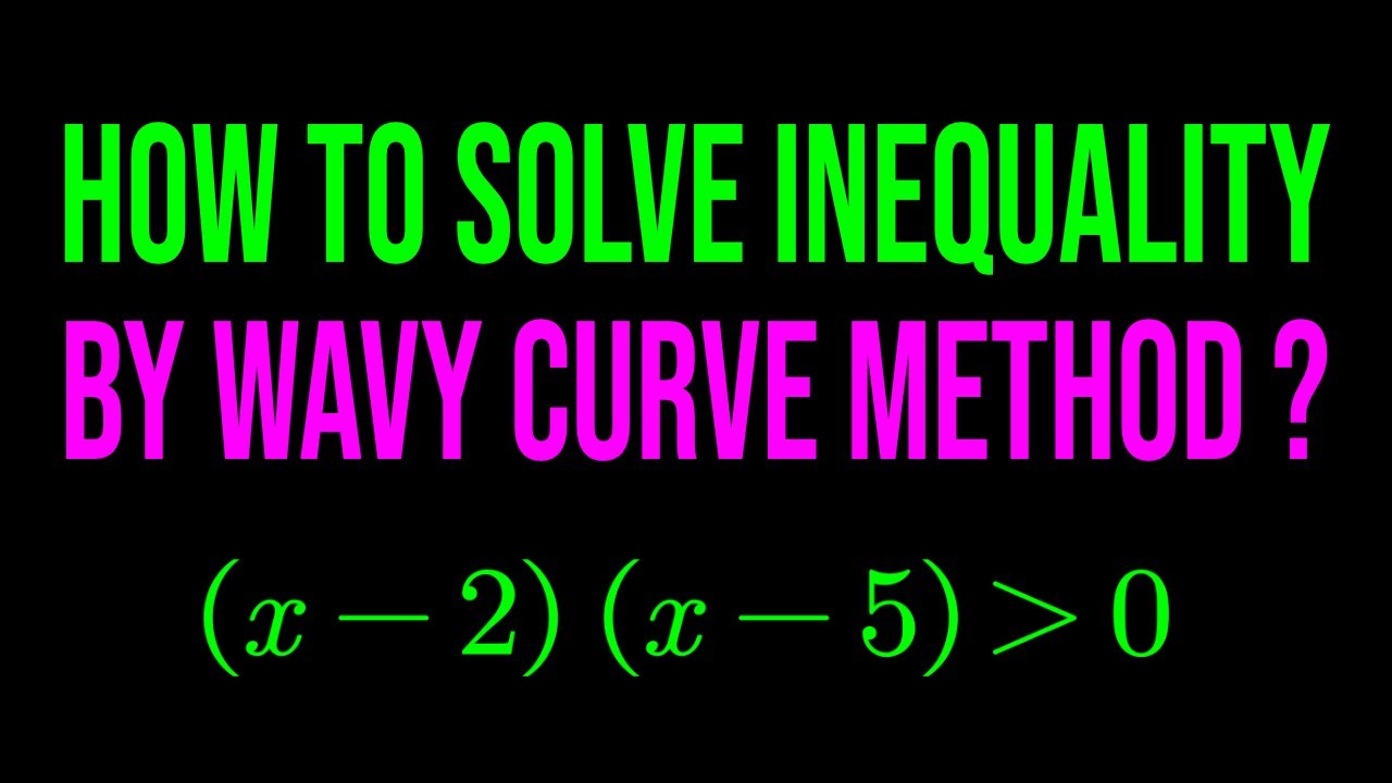 Solving Inequality by Wavy Curve Method Explained | Algebra | JEE | CBSE | ISC