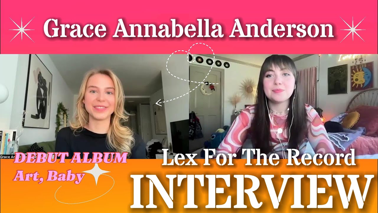 Grace Annabella Anderson On Her Artistic Path and DEBUT ALBUM Art, Baby
