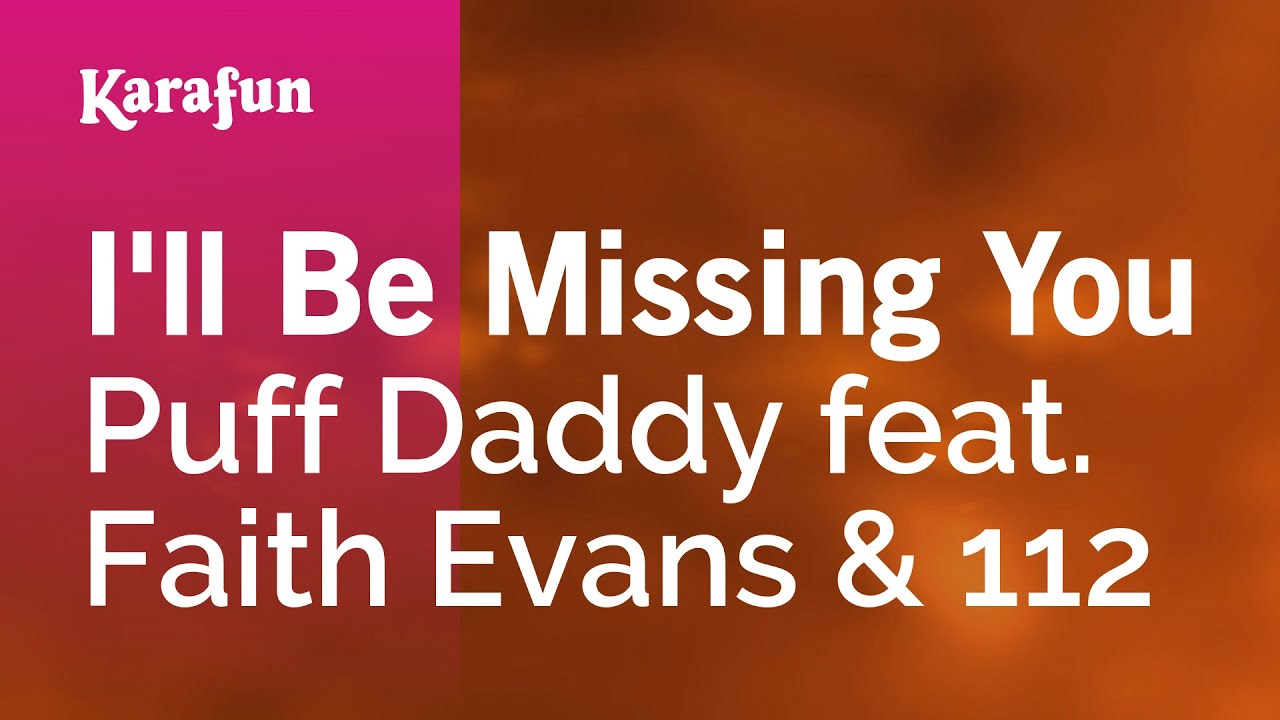 I'll Be Missing You - Diddy & Faith Evans & 112 | Karaoke Version | KaraFun