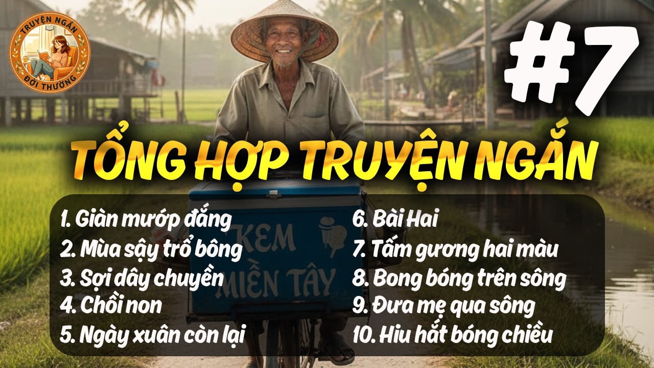 TỔNG HỢP NHỮNG TRUYỆN NGẮN HAY NHẤT 2026 PHẦN 7 | Truyện Ngắn Đời Thường - Nghe để cảm nhận