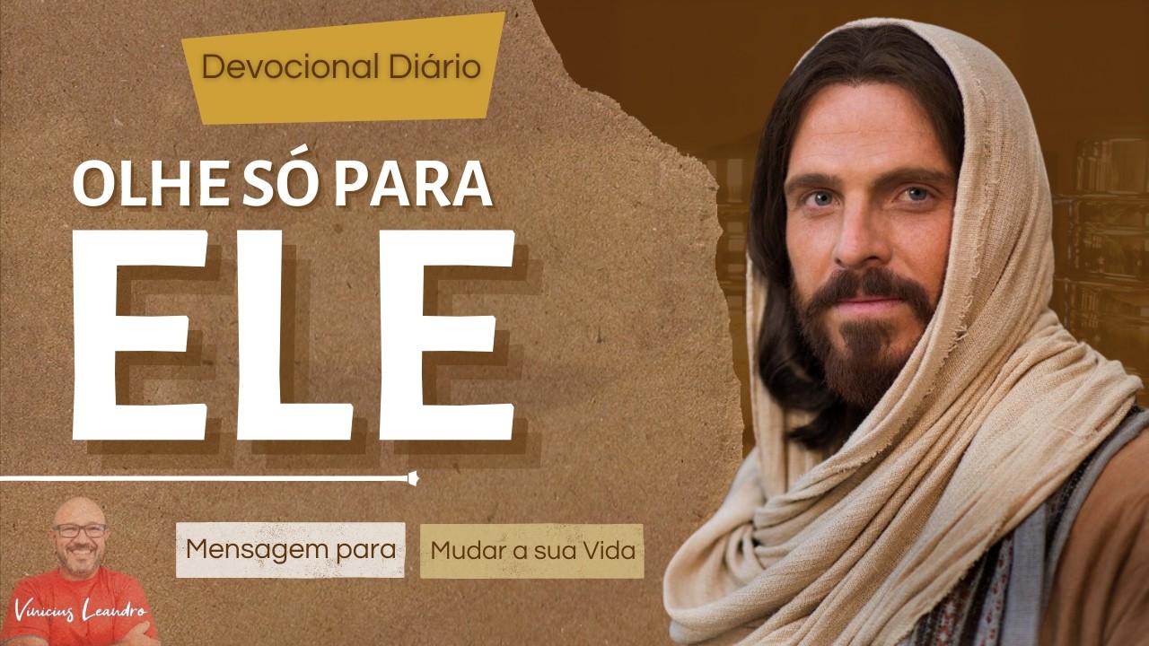 Ignore as Distrações — Olhe Apenas Para Jesus (Mateus 17:7-8)