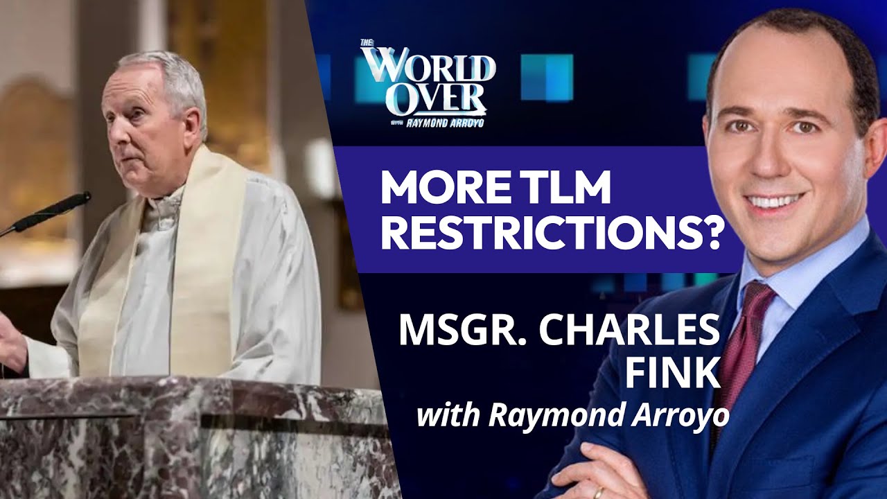 The World Over June 27, 2024 | MORE TLM RESTRICTIONS? Msgr. Charles Fink with Raymond Arroyo