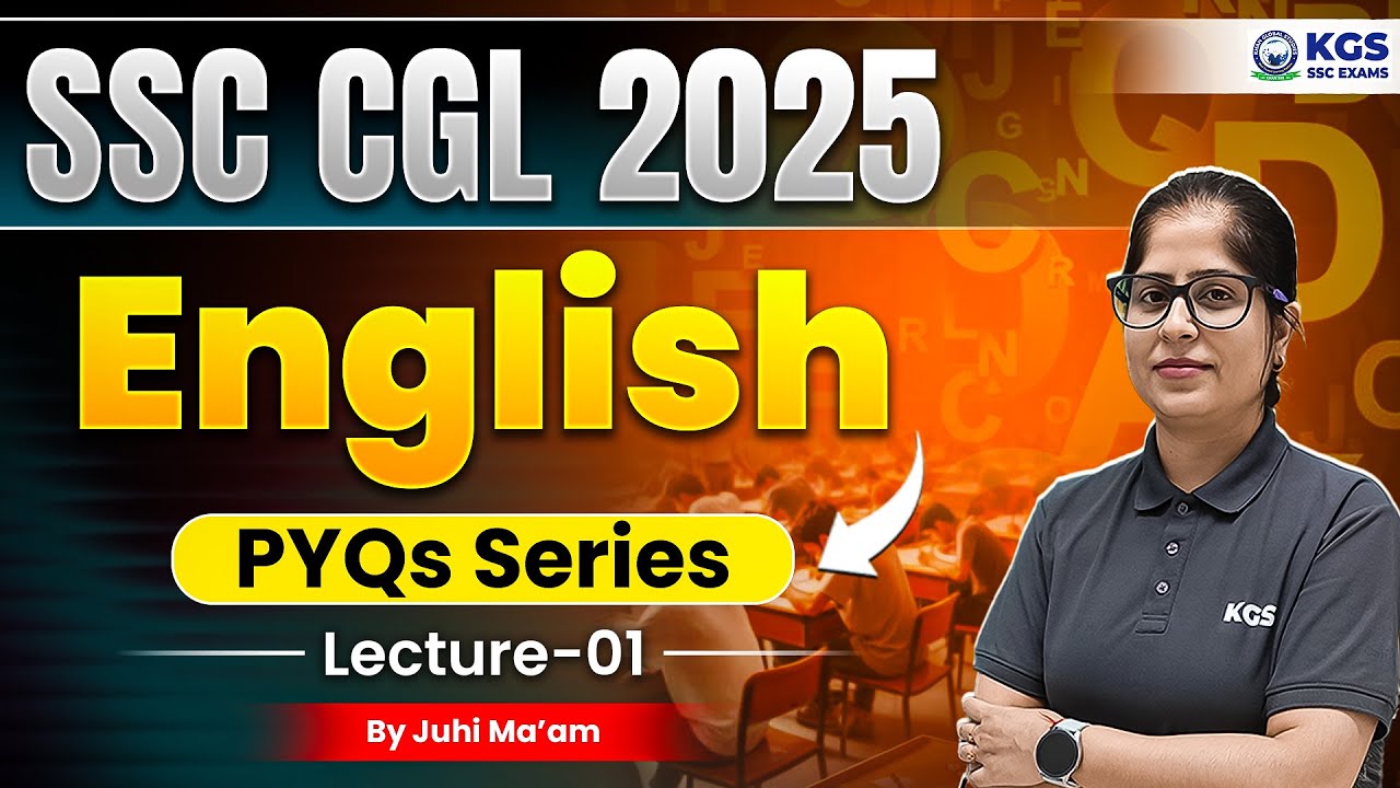 SSC CGL 2025 English | ENGLISH PYQs SERIES | LECTURE - 1 | English by Juhi Mam | KGS SSC Exams