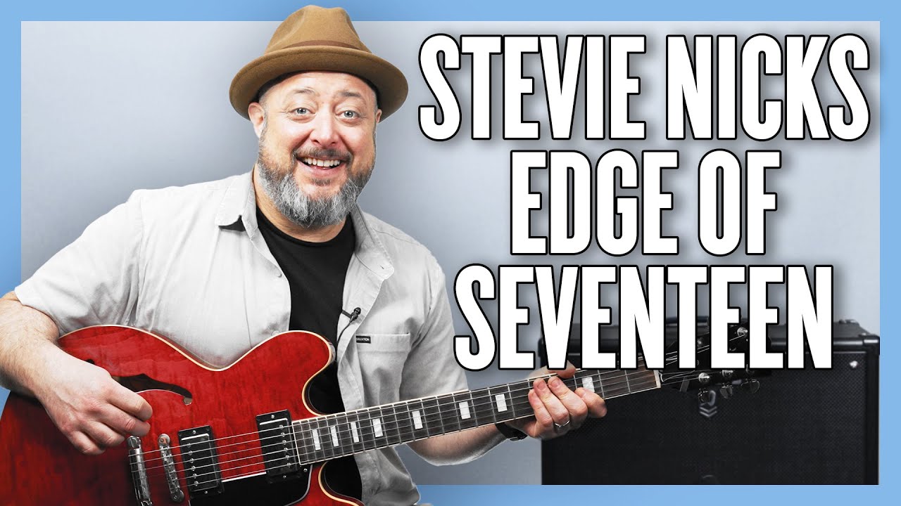 Урок игры на гитаре от Stevie Nicks Edge of Seventeen + руководство