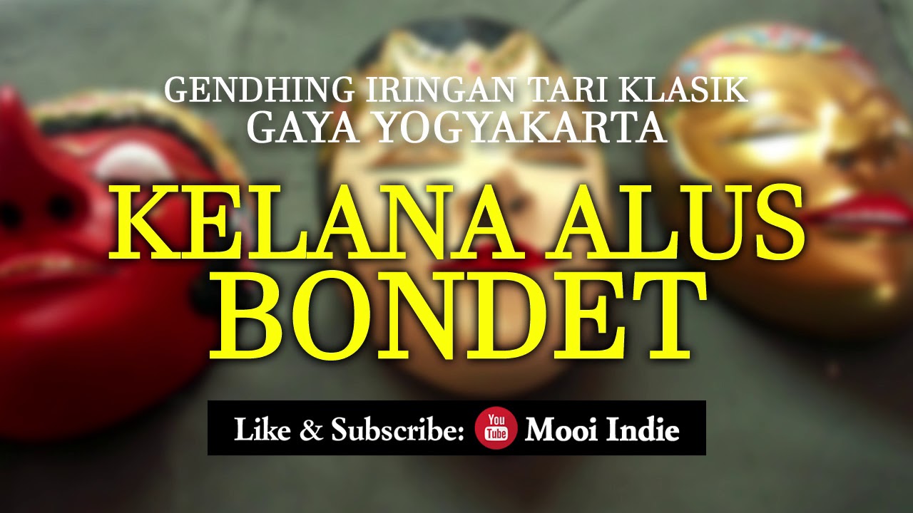 Kelana Alus Bondet (Gendhing Iringan Tari Klasik Gaya Yogyakarta)