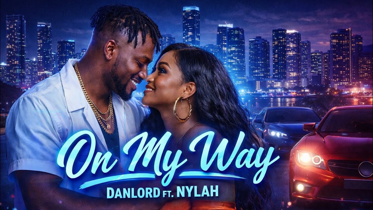 On My Way  - Danlord ft Nylah 