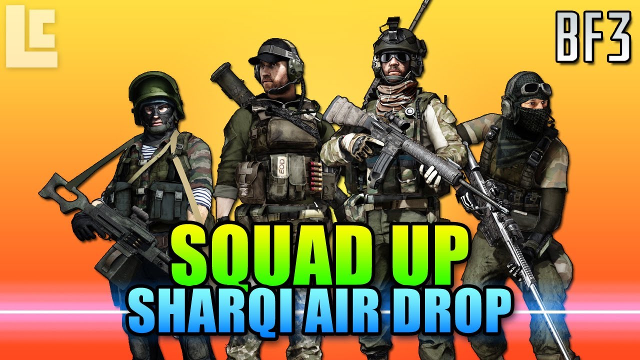 Squad Up - Sharqi Air Drop (Battlefield 3 Gameplay/Commentary)