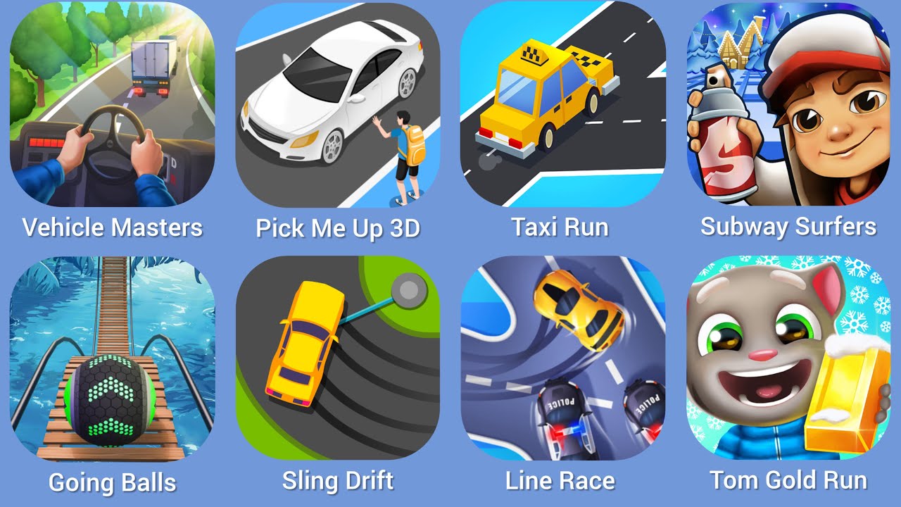 Vehicle Masters, Pick Me Up 3D, Taxi Run, Subway Surfers, Going Balls, Sling Drifr, Line Race