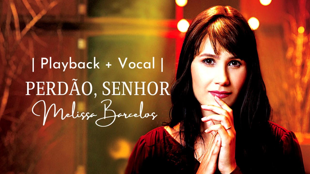 Perdão, Senhor Playback + Vocal | Áudio Original | Melissa Barcelos