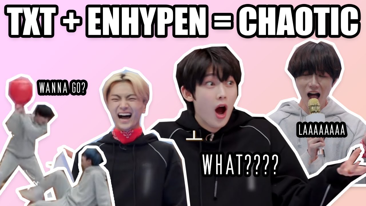 don't put TXT and ENHYPEN in the same room (chaotic mess)