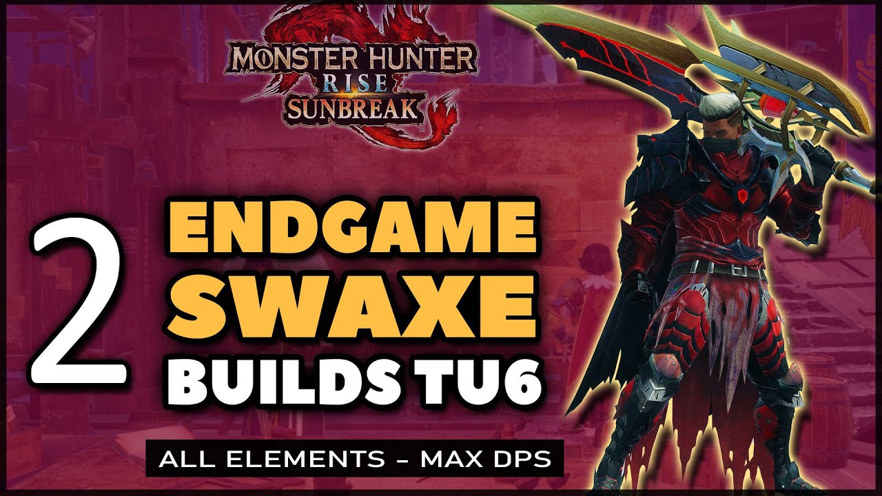MHR: Sunbreak | Best Switchaxe Builds For All Elements | TU6 Endgame