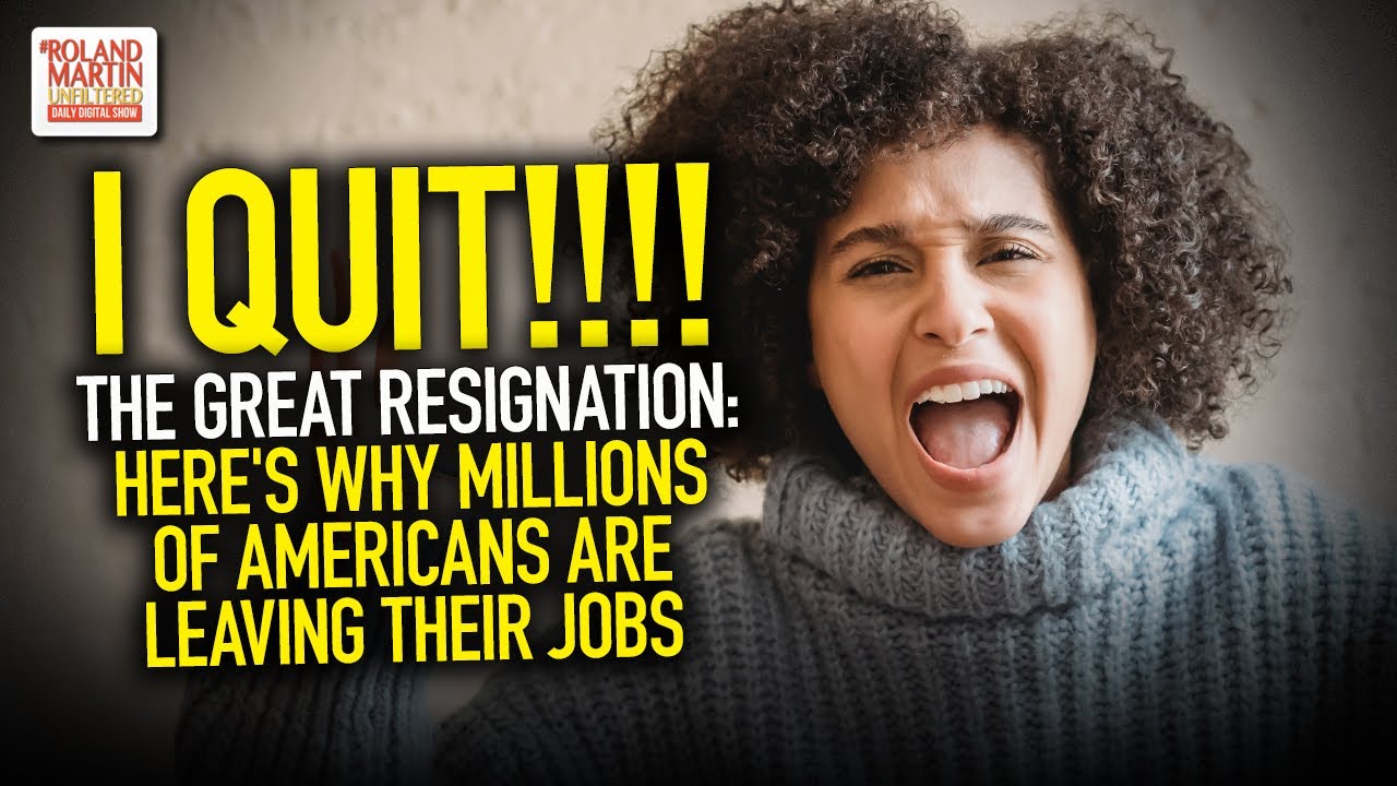 The Great Resignation: Here's Why Millions Of Americans Are Saying 'I Quit' ...