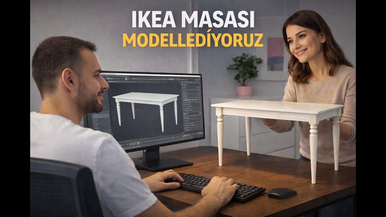 IKEA Masası Modelliyoruz Modelleme Teknikleri (Bölüm 3)