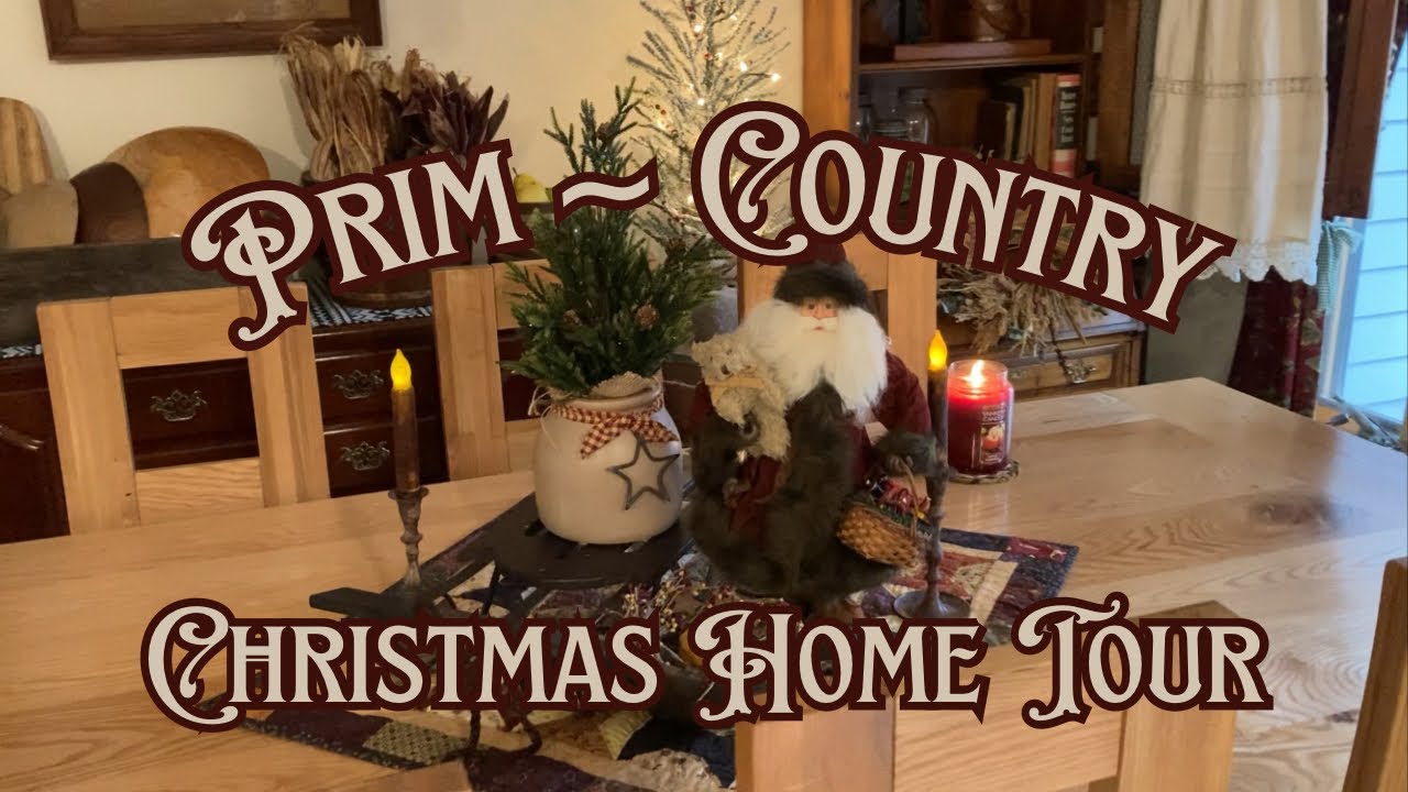 Prim ~ Country Christmas Home Tour