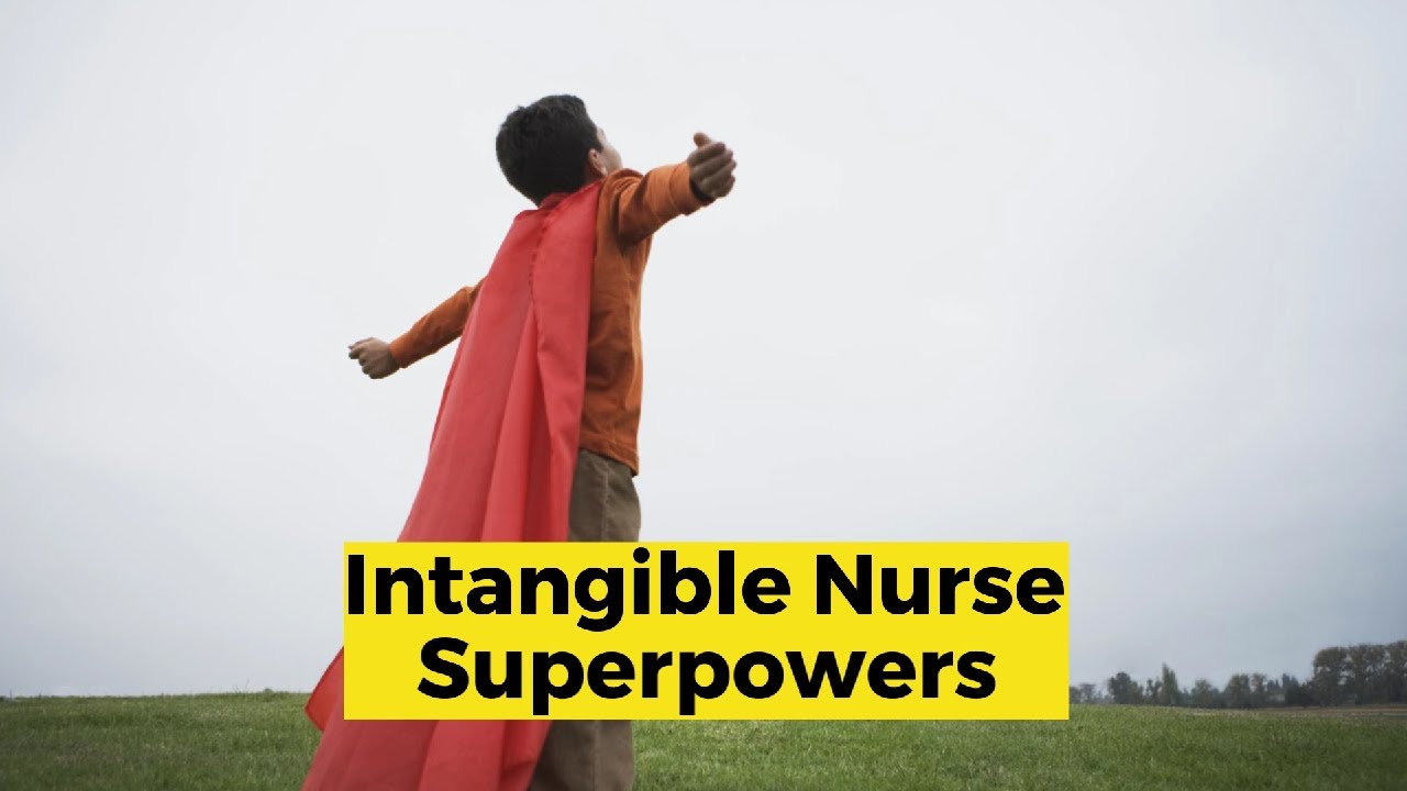 Intangible Nurse Superpowers