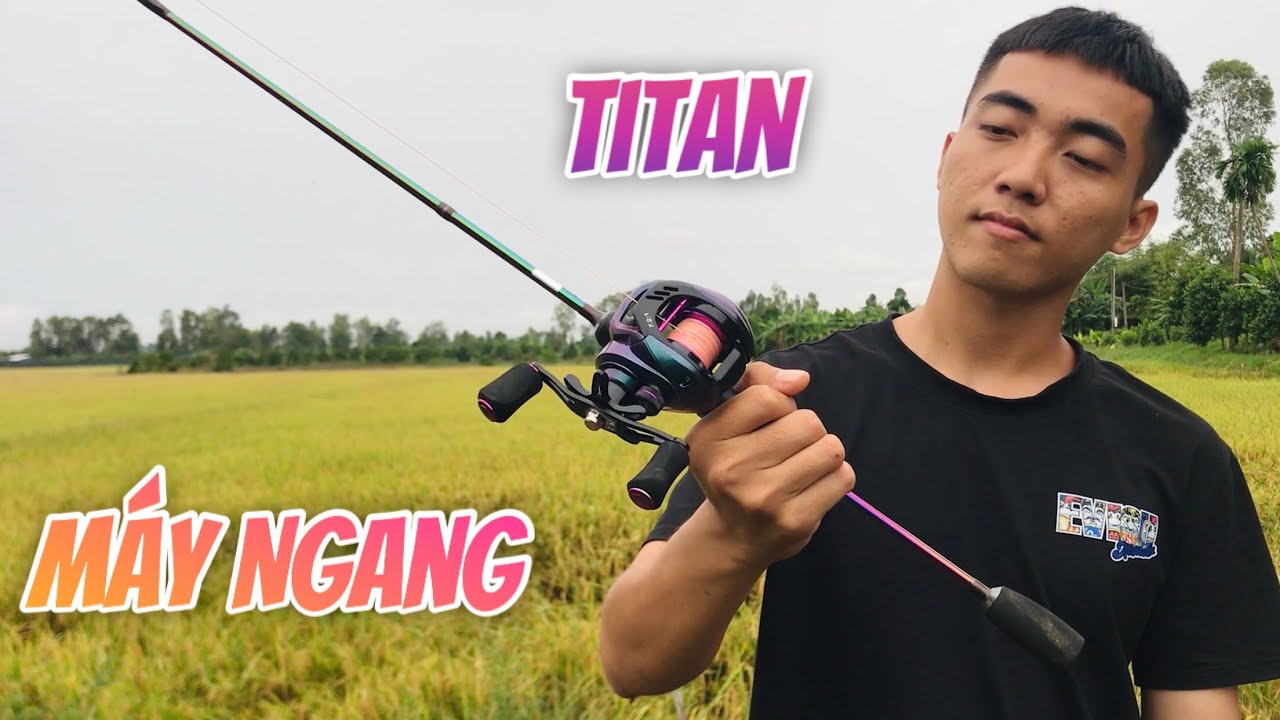 Ty Cận Vệ - C&acirc;u C&aacute; Bằng Cần C&acirc;u M&aacute;y Ngang TITAN