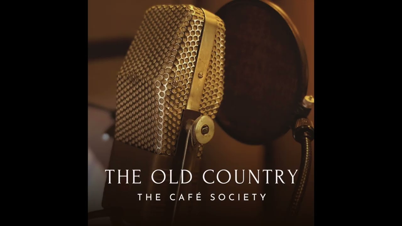 The Café Society - The Old Country - single artwork