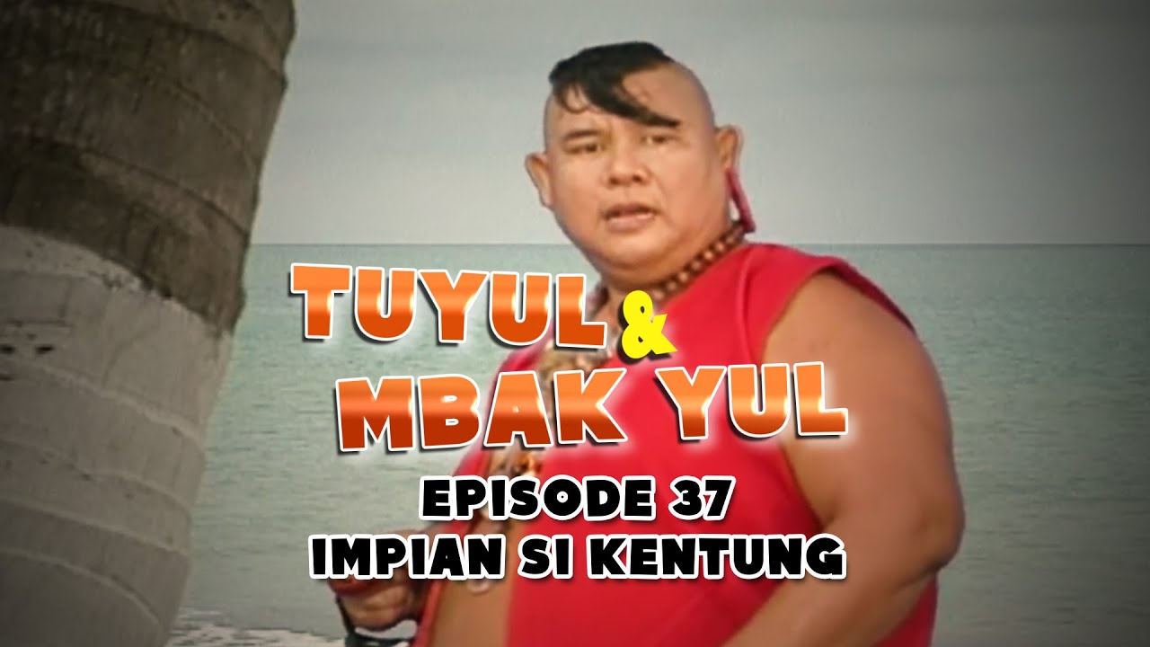 Tuyul dan Mbak Yul Episode 37 Impian Si Kentung