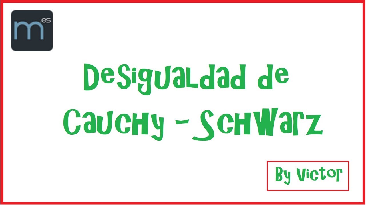 Desiguald de Cauchy - Schwarz, espacio vectorial euclídeo