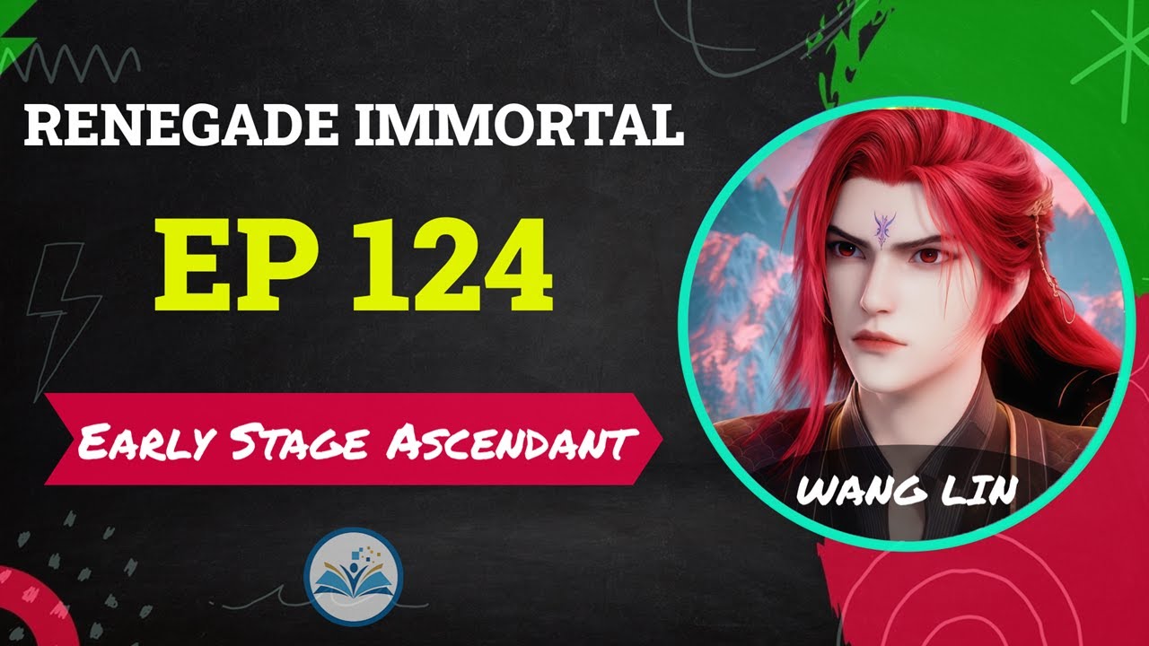 Renegade Immortal Episode 124 - WANG LIN VS THE DEMONIC ARM OF FATE