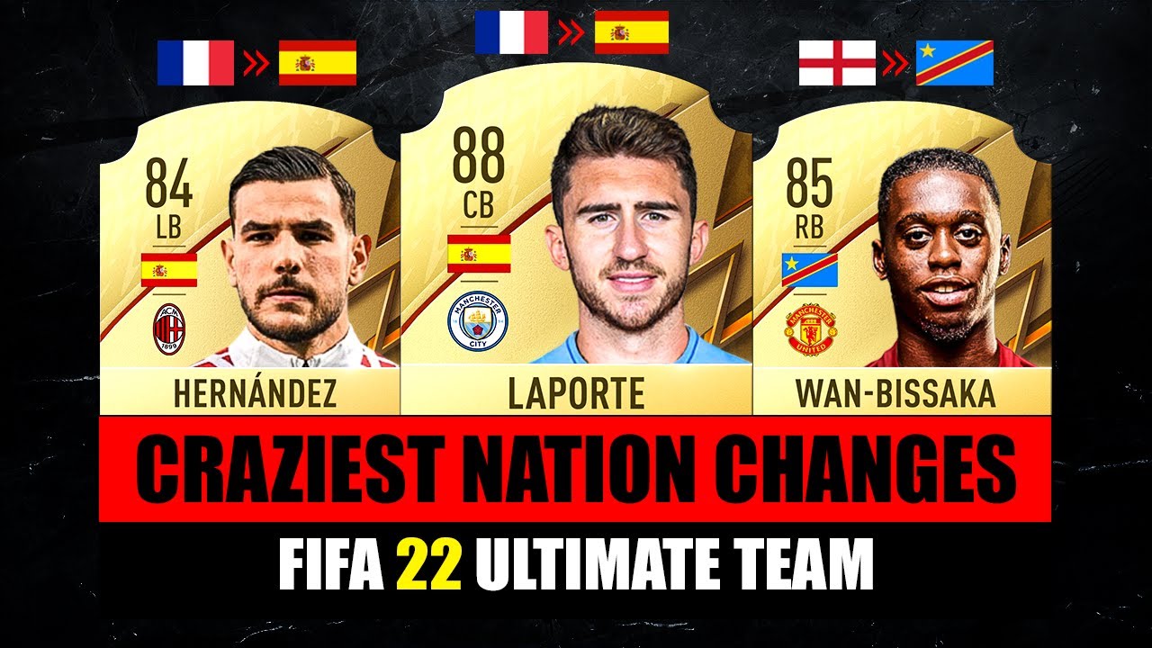 FIFA 22 | CRAZIEST NATION CHANGES! 😱🔥 ft. Laporte, Theo, Wan-Bissaka&hellip;