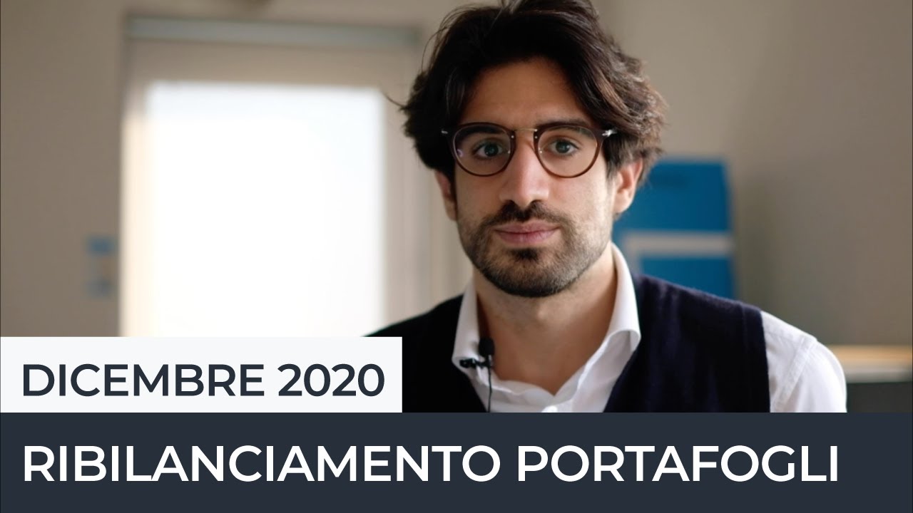 Abbiamo cambiato la composizione dei portafogli: alla ricerca dei rendimenti - Dicembre 2020