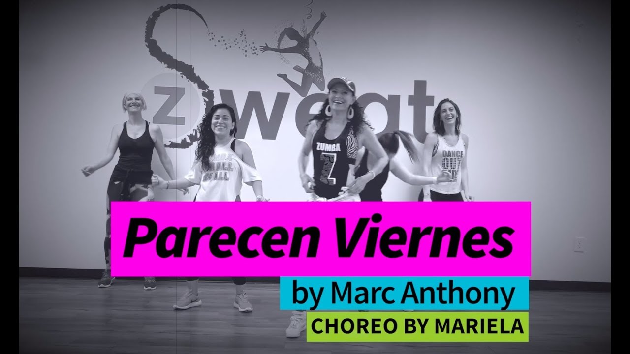 Zumba - Parecen Viernes by Marc Anthony - Choreo by Mariela - Z Sweat Dance and Fitness