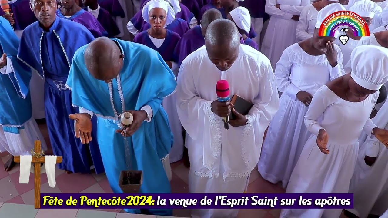FETE DE PENTECÔTE 2024 A L'EGLISE SAINTE D'ISRAËL