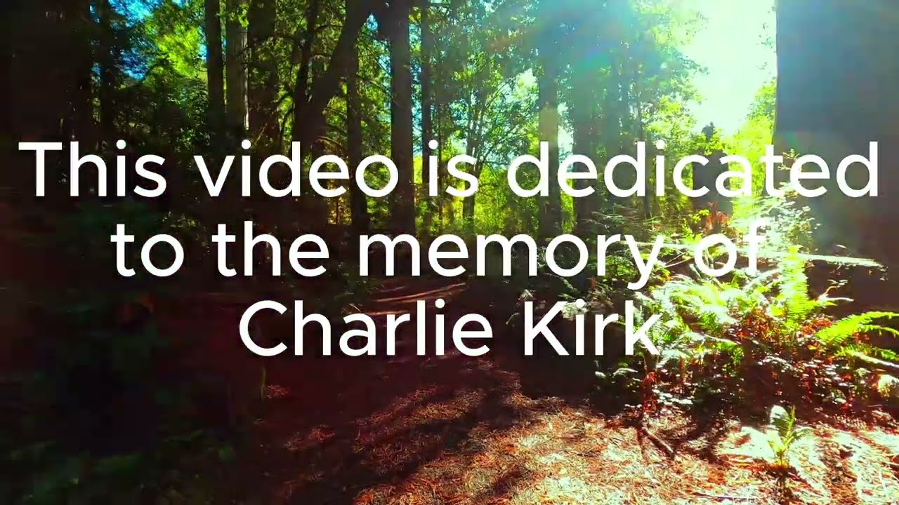 Hiking California Redwood National Park.  I dedicate this video to the memory of Charlie Kirk.